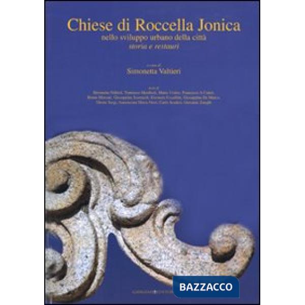 Chiese di Roccella Jonica. Nello sviluppo urbano della città. Storia e restauri