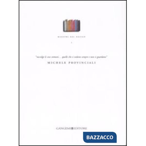 Maestri del design. Vol. 1: Michele Provinciali