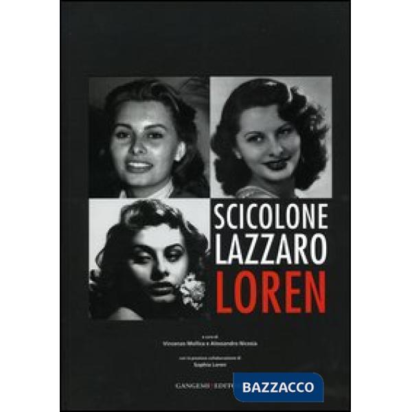 Scicolone Lazzaro Loren. Catalogo della Mostra (Roma, 6 aprile-7 maggio 2006)