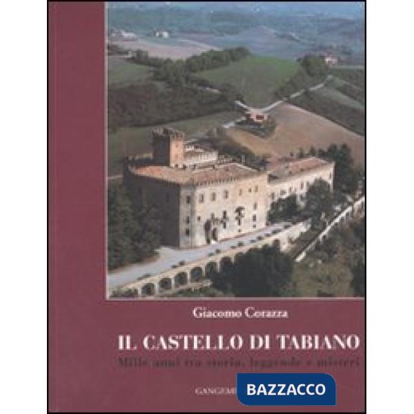 Castello di Tabiano. Mille anni tra storia, leggende e misteri (Il)