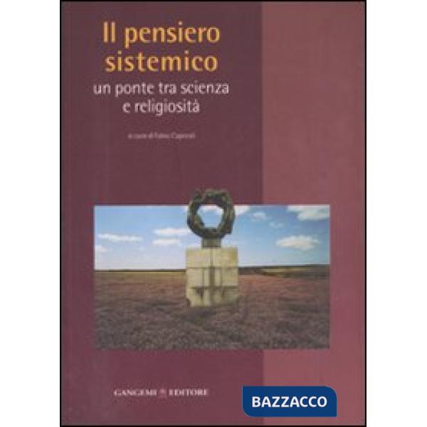 Pensiero sistemico. Un ponte tra scienza e religiosità (Il)