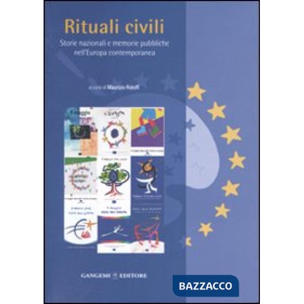 Rituali civili. Storie nazionali e memorie pubbliche nell'Europa contemporanea