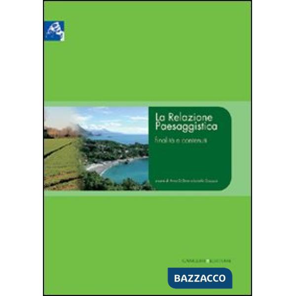 Relazione Paesaggistica. Finalità e contenuti (La)