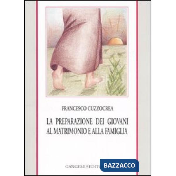 Preparazione dei giovani al matrimonio e alla famiglia (La)