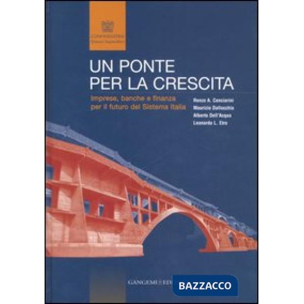 Ponte per la crescita. Imprese, banche e finanza per il futuro del sistema Italia (Un)