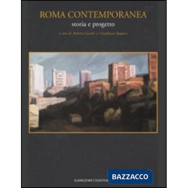 Roma contemporanea. Storia e progetto