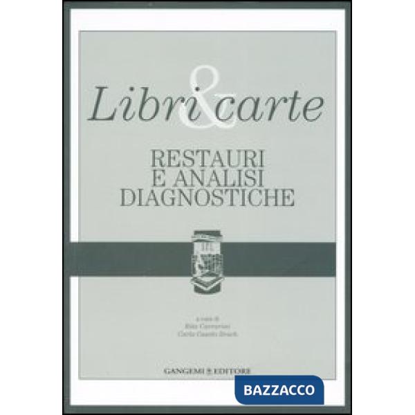 Libri & carte. Restauri e analisi diagnostiche. Ediz. illustrata
