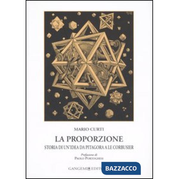 Proporzione. Storia di un'idea da Pitagora a Le Corbusier (La)