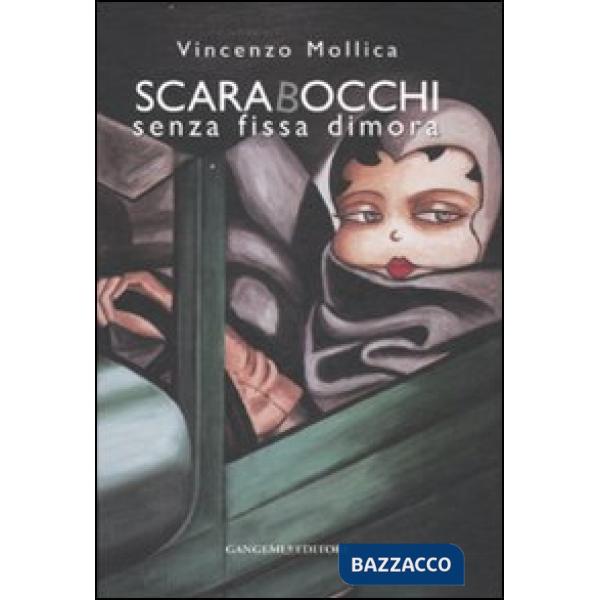 Scarabocchi senza fissa dimora. Catalogo della mostra (Roma, 15 dicembre 2006-7 gennaio 2007). Ediz. illustrata
