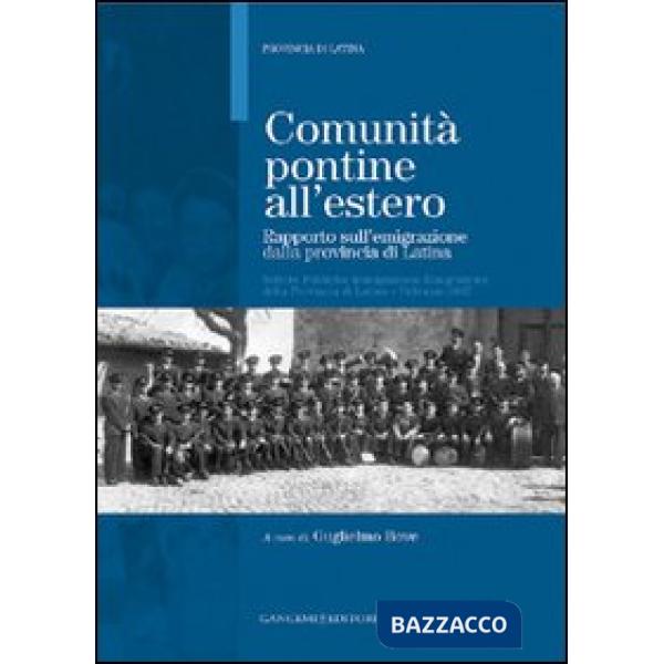 Comunità pontine all'estero. Rapporto sull'emigrazione dalla provincia di Latina