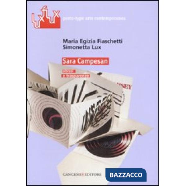 Sara Campesan. Abissi e trasparenze. Catalogo della mostra (Roma, 7-28 marzo 2007). Ediz. illustrata