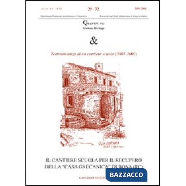Cantiere scuola per il recupero della «casa grecanica» di Bova. Ediz. illustrata (Il)