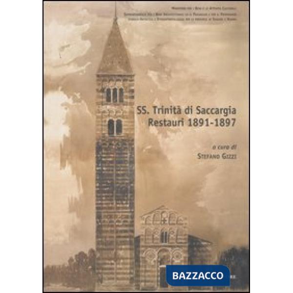 Ss. Trinità di Saccargia. Restauri 1891-1897. Ediz. illustrata