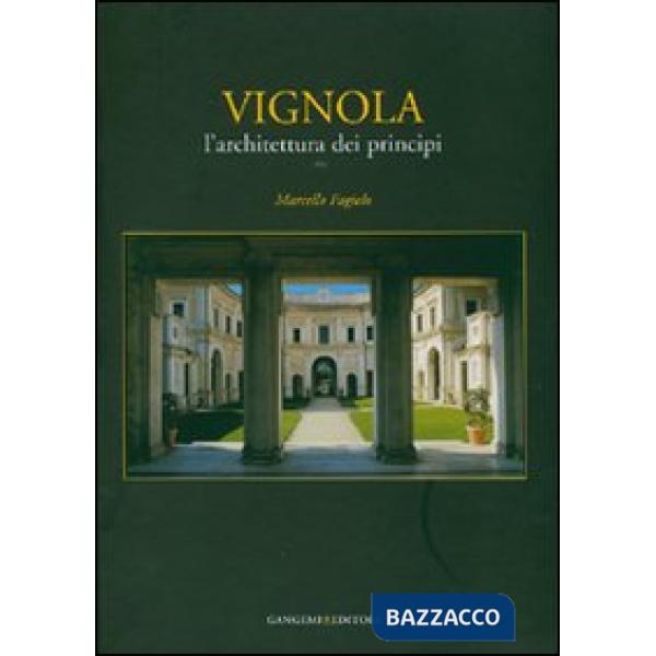 Vignola. L'architettura dei principi. Ediz. illustrata