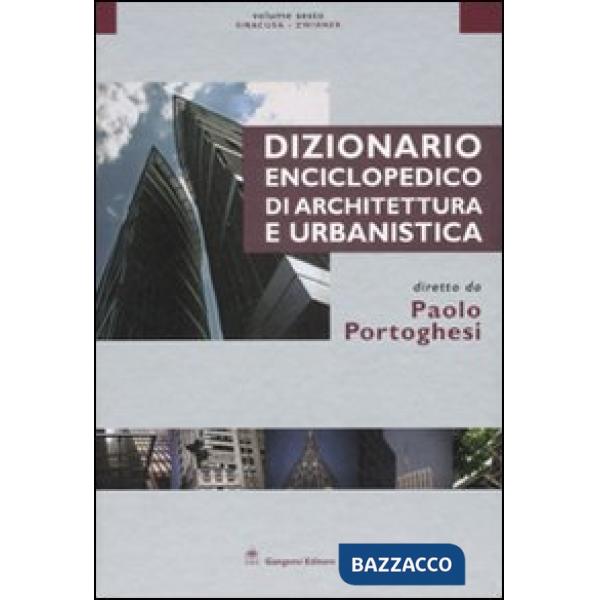 Dizionario enciclopedico di architettura e urbanistica. Ediz. illustrata. Vol. 6: Siracusa-Zwirner