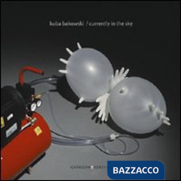 Kuba Bakowski. Currently in the sky. Ediz. illustrata