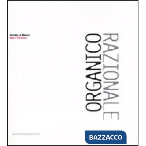 Organico razionale. Nuovi paesaggi. Ediz. illustrata