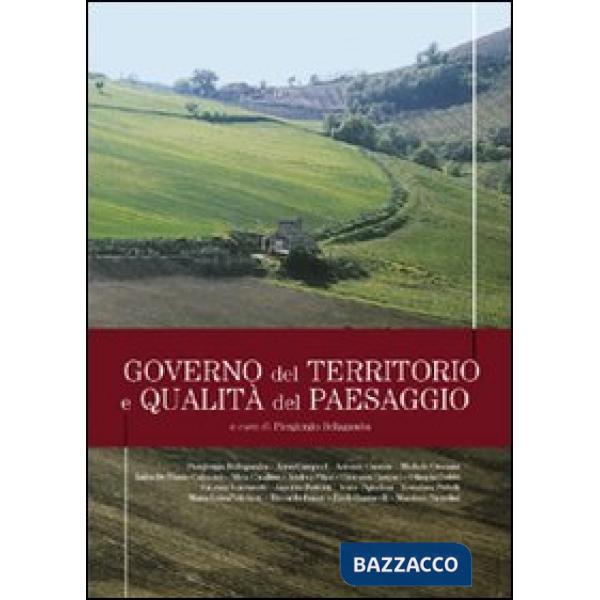 Governo del territorio e qualità del paesaggio. Ediz. illustrata