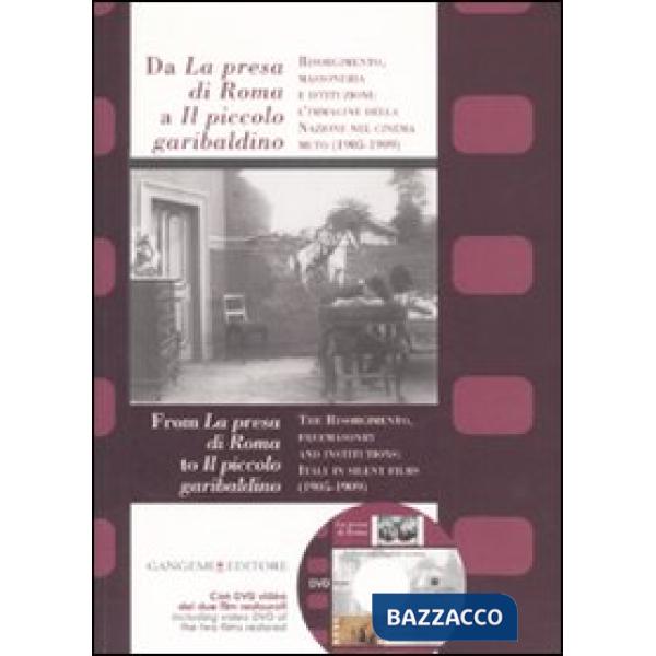 Da «La presa di Roma» a «Il piccolo garibaldino». Risorgimento, massoneria e istituzioni: l'immagine della nazione nel cinema mu