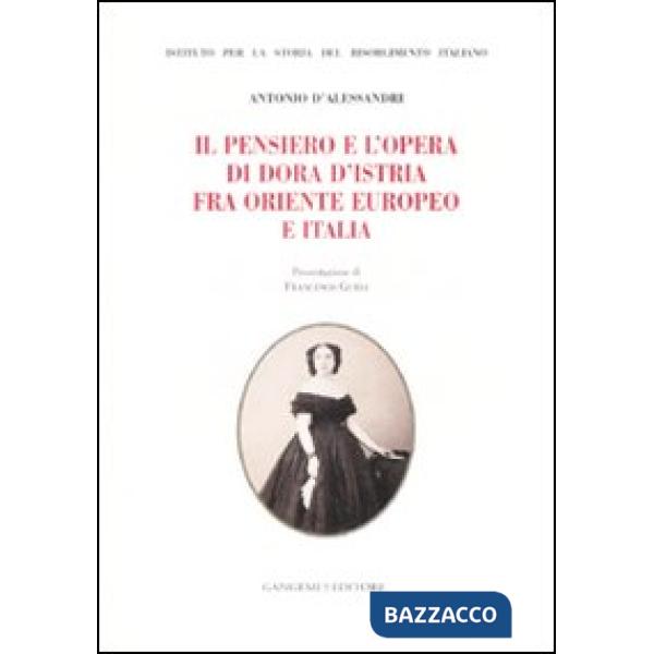Pensiero e l'opera di Dora d'Istria fra Oriente europeo e Italia (Il)