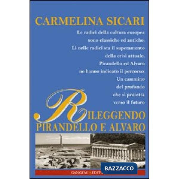 Rileggendo Pirandello e Alvaro. Il segreto di Melusina. Ediz. illustrata