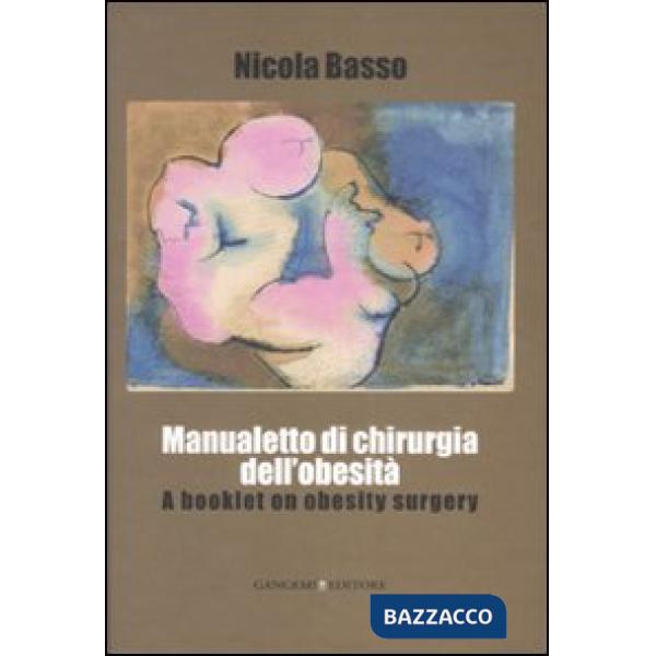 Manualetto di chirurgia dell'obesità-A booklet on obesity surgery. Ediz. bilingue