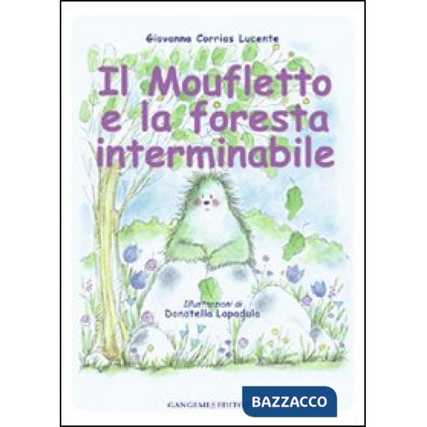 Moufletto e la foresta interminabile. Ediz. illustrata (Il)