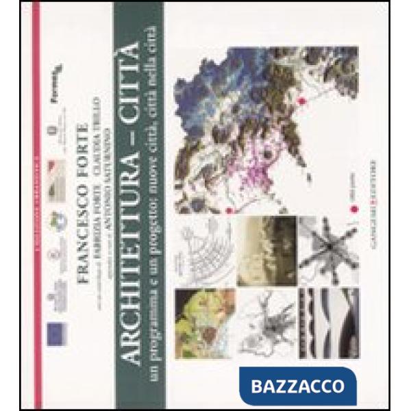 Architettura-città. Un programma e un progetto: nuove città, città nella città. Ediz. illustrata