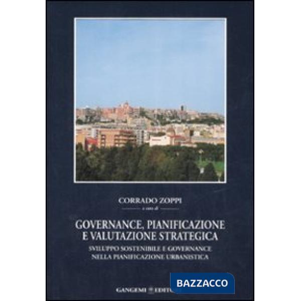Governance, pianificazione e valutazione strategica. Sviluppo sostenibile e governance nella pianificazione urbanistica