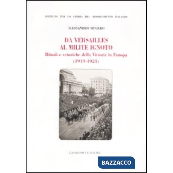Da Versailles al milite ignoto. Rituali e retoriche della vittoria in Europa (1919-1921)