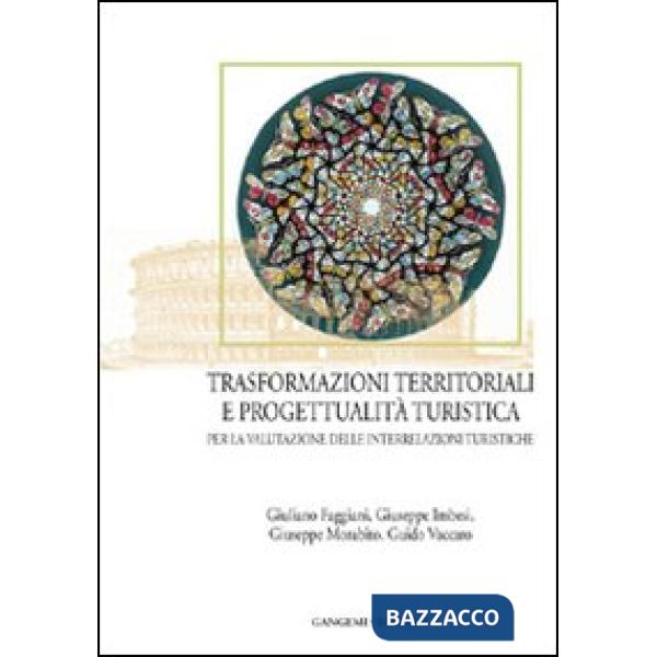 Trasformazioni territoriali e progettualità turistica per la valutazione delle interrelazioni turistiche