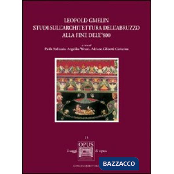 Leopold Gmelin. Studi sull'architettura dell'Abruzzo alla fine dell' 800