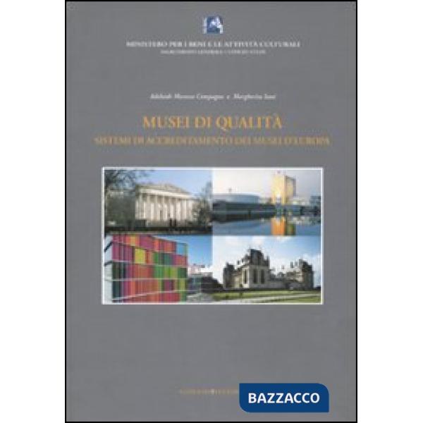 Musei di qualità. Sistemi di accreditamento dei musei d'Europa