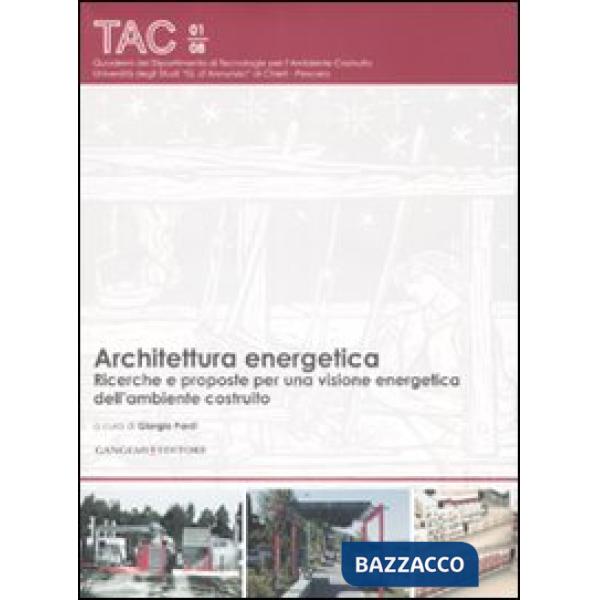 Architettura energetica. Ricerche e proposte per una visione energetica dell'ambiente costruito
