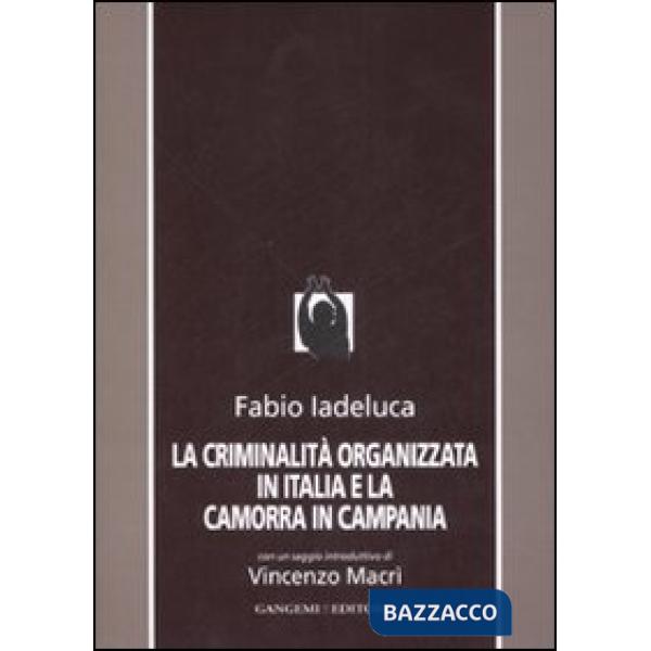 Criminalità organizzata in Italia e la camorra in Campania (La)