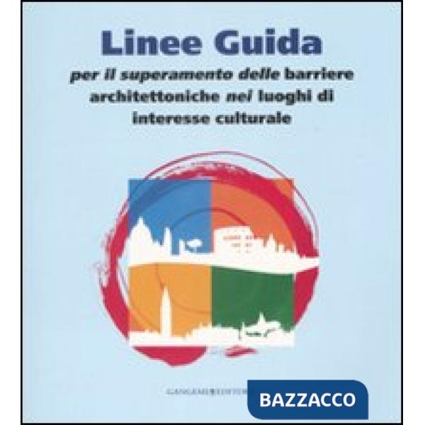 Linee guida per il superamento delle barriere architettoniche nei luoghi di interesse culturale