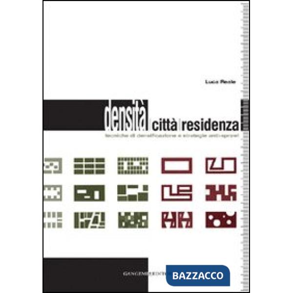 Densità, città, residenza. Tecniche di densificazione e strategie anti-sprawl