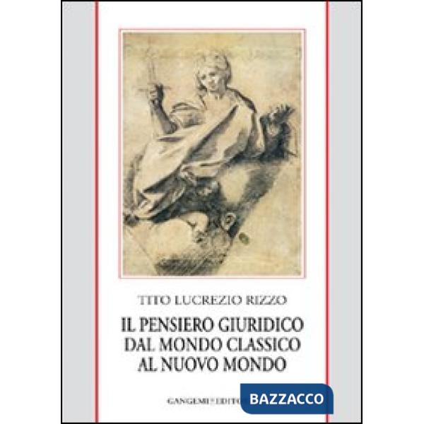 Pensiero giuridico dal mondo classico al nuovo mondo (Il)