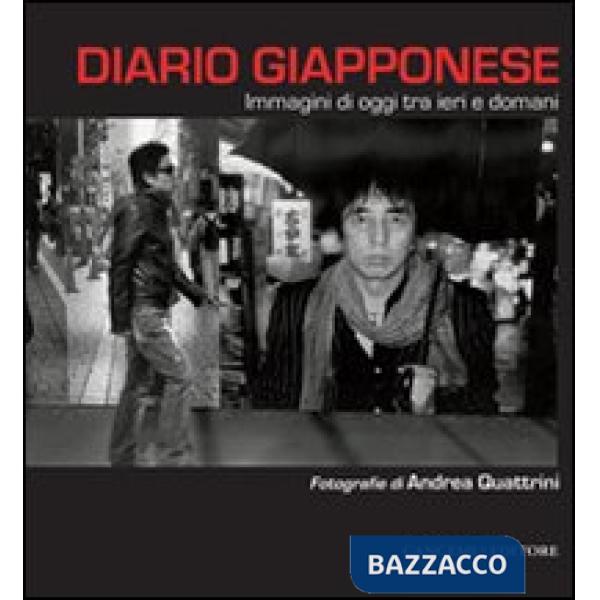 Diario giapponese. Immagini di oggi tra ieri e domani. Ediz. illustrata