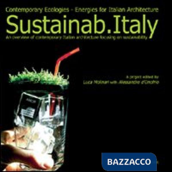 Sustainab Italy. Contemporary ecologies, energies for italian architecture. Ediz. illustrata