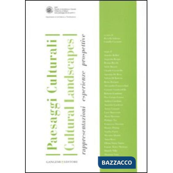 Paesaggi culturali. Rappresentazioni, esperienze, prospettive-Cultural landscape. Ediz. bilingue