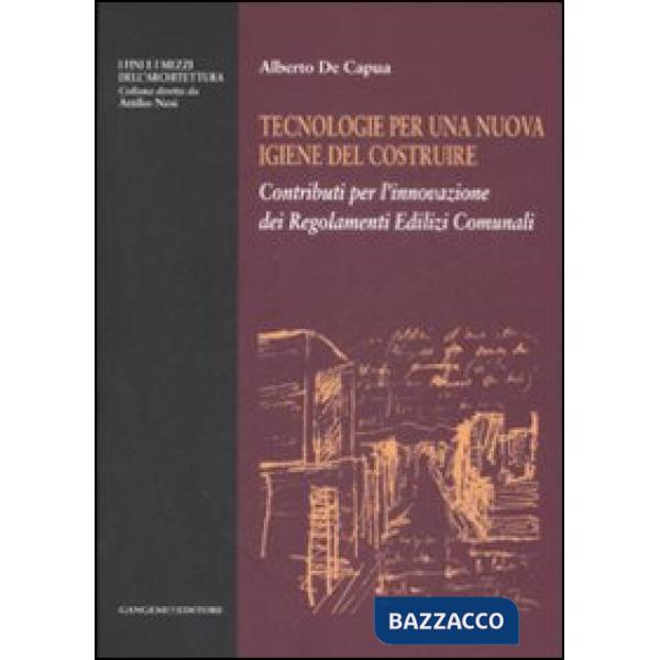 Tecnologie per una nuova igiene del costruire. Contributi per l'innovazione dei regolamenti edilizi comunali