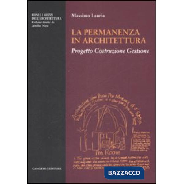 Permanenza in architettura. Progetto, costruzione, gestione (La)