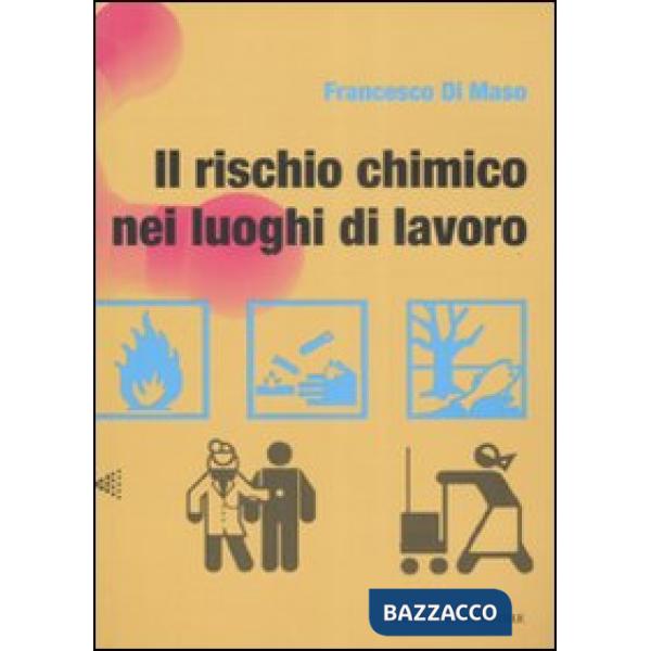Rischio chimico nei luoghi di lavoro (Il)