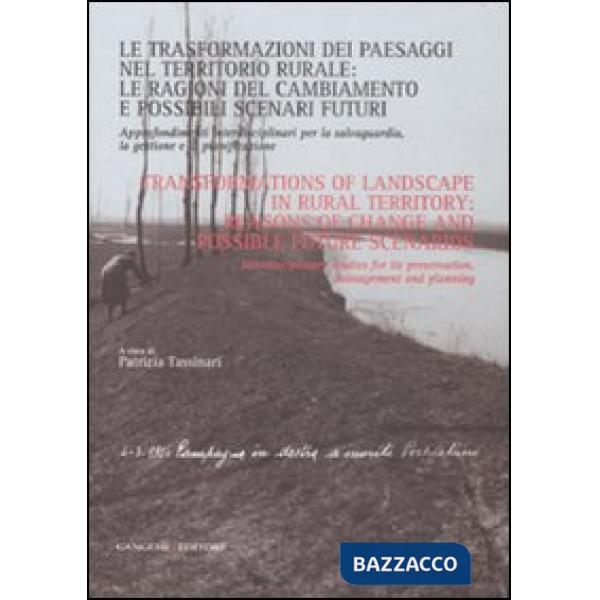 Trasformazioni dei paesaggi nel territorio rurale: le ragioni del cambiamento e possibili scenari futuri. Approfondimenti interd