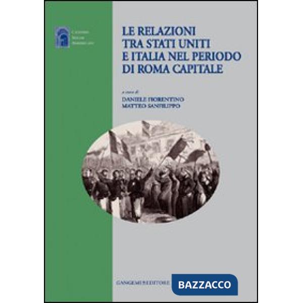 Relazioni tra Stati Uniti e Italia nel periodo di Roma capitale (Le)