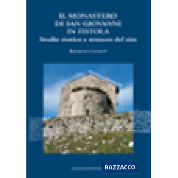 Monastero di San Giovanni in Fistola. Studio storico e restauro del sito (Il)