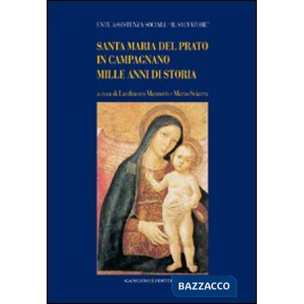 Santa Maria del Prato in Campagnano. Mille anni di storia. Ediz. illustrata