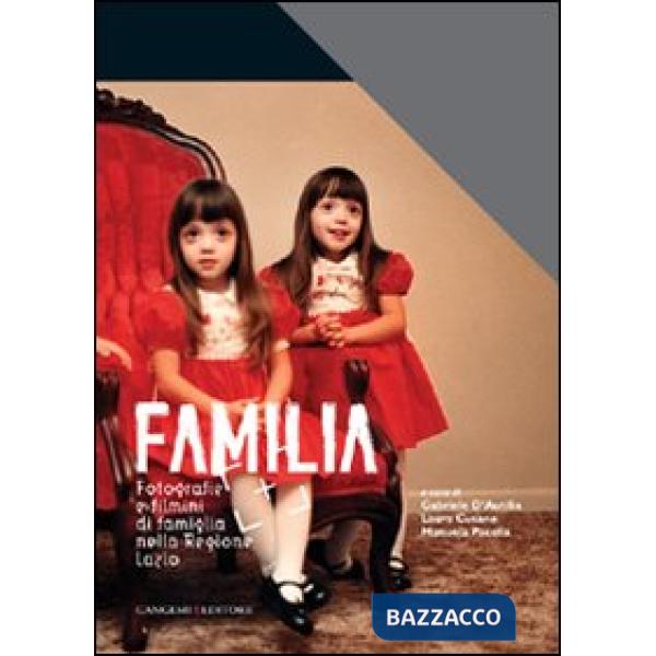 Familia. Fotografia e filmini di famiglia nella Regione Lazio