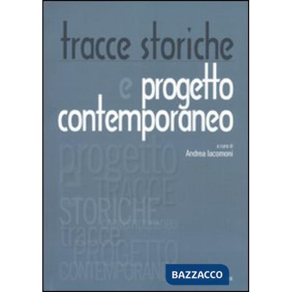 Tracce storiche e progetto contemporaneo